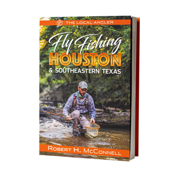 The Local Angler: Fly Fishing Houston