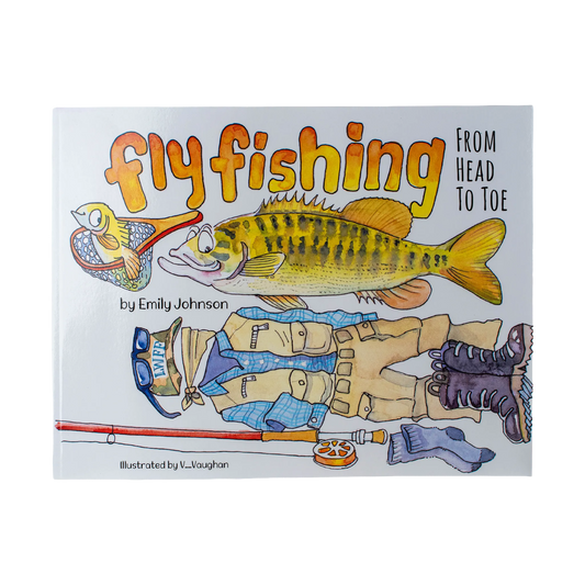 Fly Fishing from Head to Toe